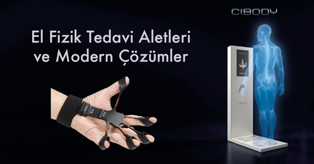 El Fizik Tedavi Aletleri ve Modern Çözümler
